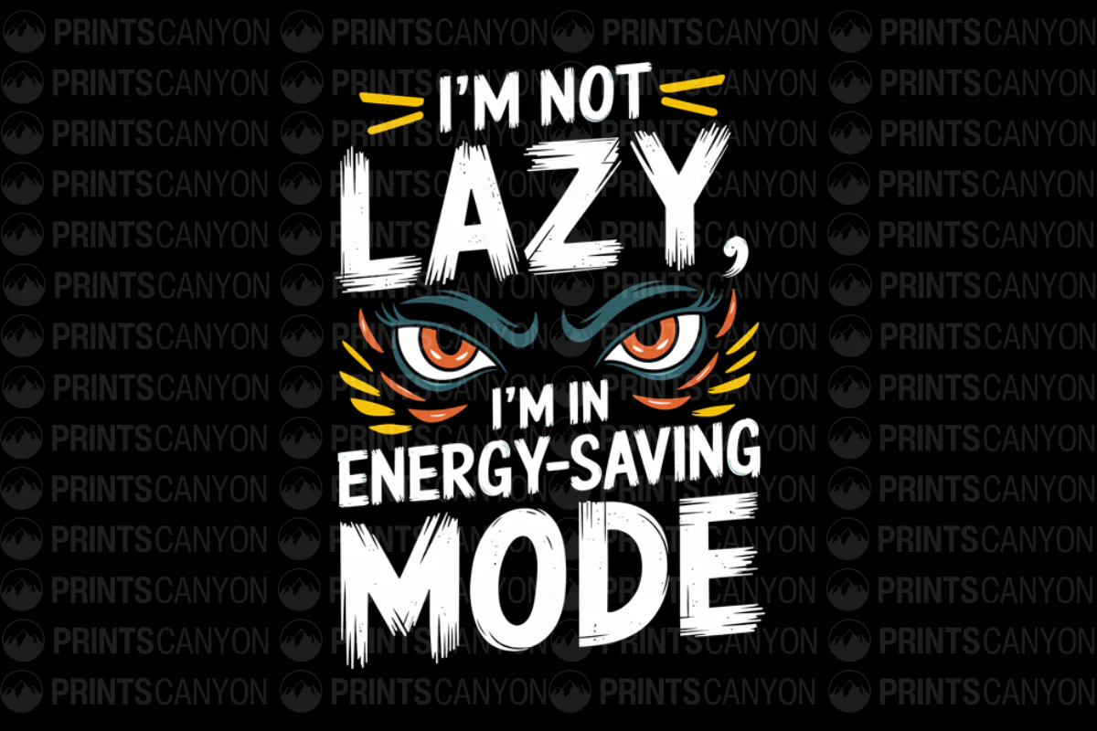 Im Not Lazy Im In Energy Saving Mode Funny T-Shirt Design
