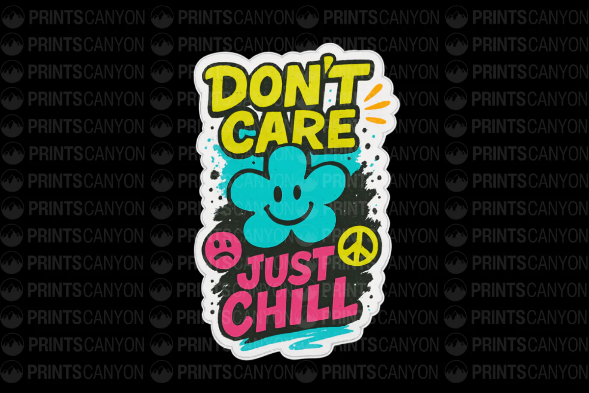 Don't Care Just Chill Fun and Colorful Sticker for a Relaxed Vibe