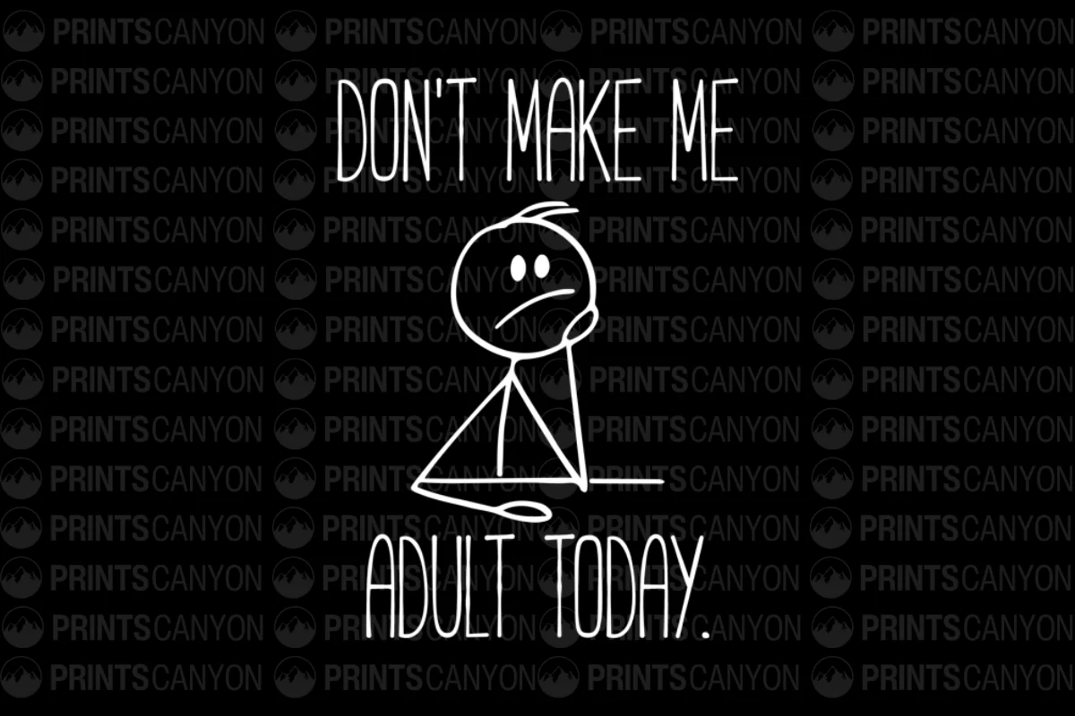 Don't Make Me Adult Today Funny Graphic Tee for Procrastinators
